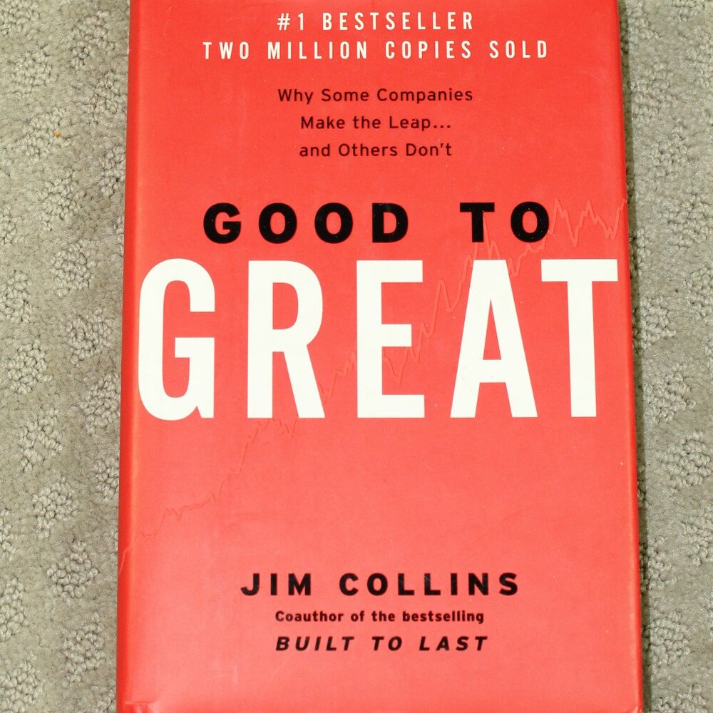 Good to Great : Why Some Companies Make the Leap... and Others Don't by Jim...